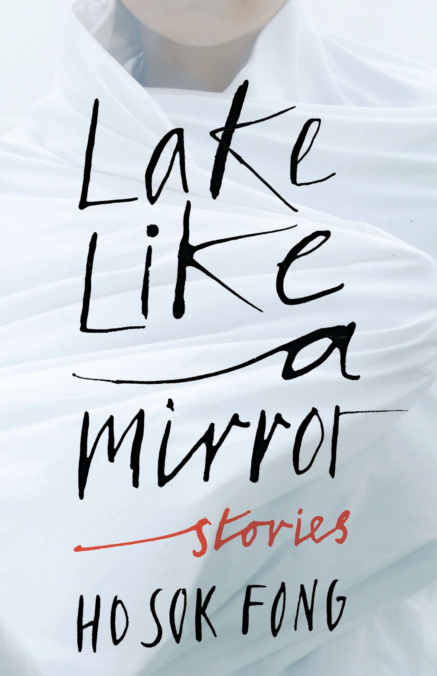 Book cover of Lake Like A Mirror by Ho Sok Fong, Natascha Bruce (Trans.)