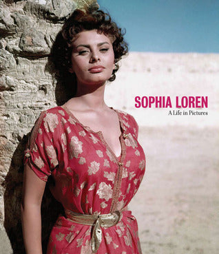 Book cover of Sophia Loren A Life In Pictures by Yann-Brice Dherbier