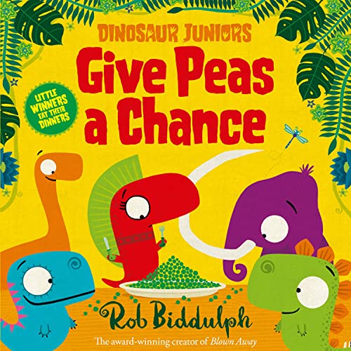 Book cover of Give Peas a Chance by Rob Biddulph