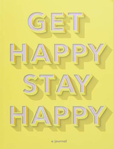 Book cover of Get Happy, Stay Happy: A Journal by Kerry Colburn, Jennifer Worick