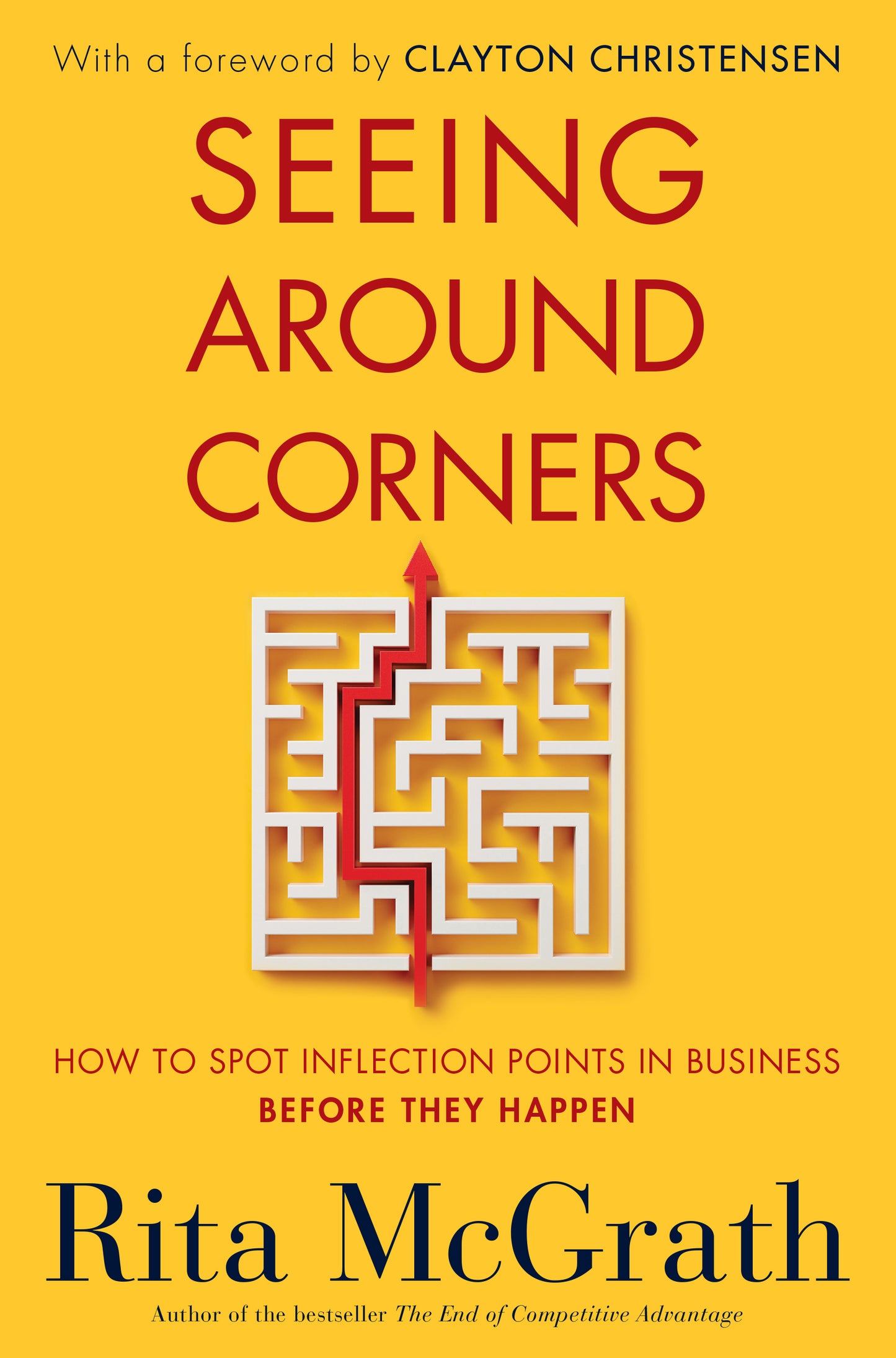 Book cover of Seeing Around Corners: How To Spot Inflection Points In Business Before They Happen by Rita McGrath