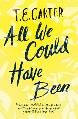 Book cover of All We Could Have Been by T.E. Carter