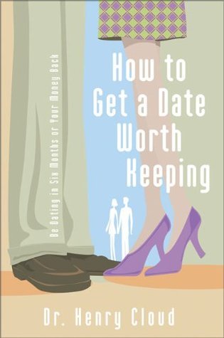 Book cover of How To Get A Date Worth Keeping by Henry Cloud