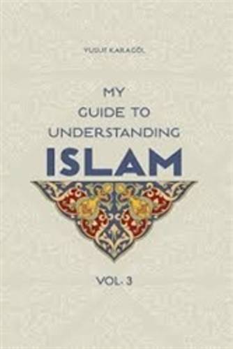 Book cover of My Guide to Understanding Islam by Yusuf Karagol