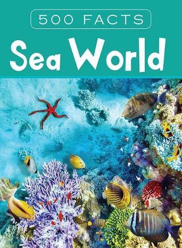 Book cover of Sea World -- 500 Facts by Pegasus