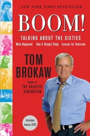 Book cover of Boom! Talking About The Sixties by Tom Brokaw
