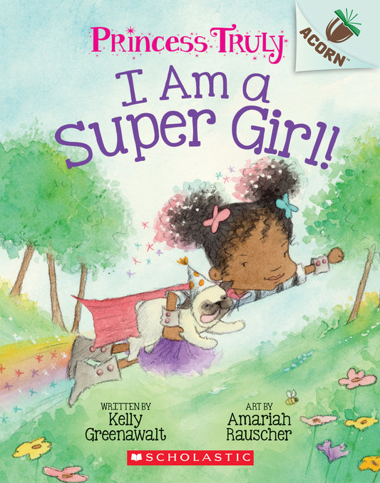 Book cover of I Am a Super Girl!: An Acorn Book by Kelly Greenawalt, Amariah Rauscher (Illus.)