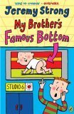 Book cover of My Brother's Famous Bottom by Jeremy Strong