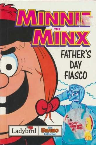 Book cover of Minnie The Minx-Father's Day Fiasco by Ladybird Books