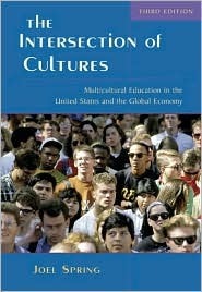 Book cover of The Intersection of Cultures: Multicultural Education in the United States and the Global Economy by Joel Spring