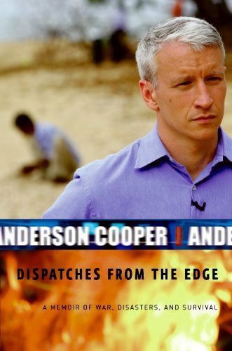 Book cover of Dispatches From The Edge: A Memoir Of War, Disasters, And Survival by Anderson Cooper