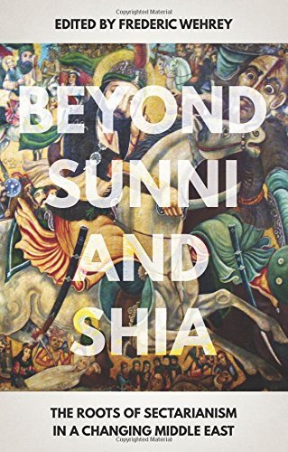 Book cover of Beyond Sunni & Shia Sectarianism by Frederic Wehrey