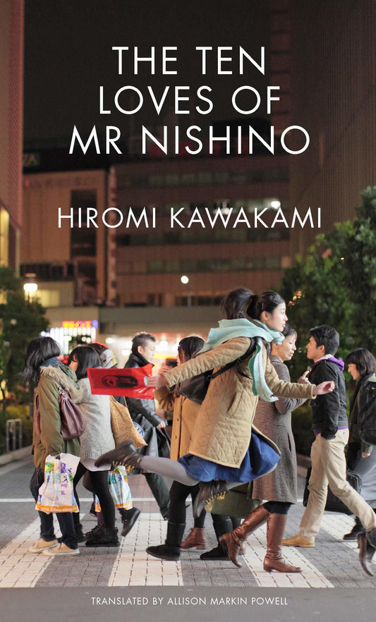 Book cover of The Ten Loves Of Mr Nishino by Hiromi Kawakami, Allison Markin Powell (Trans.)