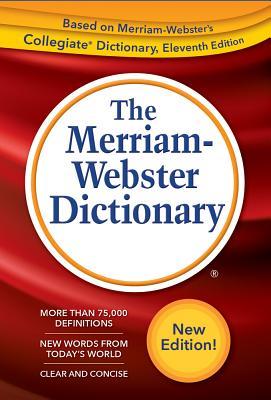 Book cover of The Merriam-Webster Dictionary, Trade Paperback, Newest Edition by Merriam-Webster (Ed.)