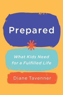 Book cover of Prepared: What Kids Need For A Fulfilled Life by Diane Tavenner