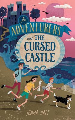 Book cover of The Adventurers And The Cursed Castle by Jemma Hatt