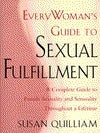 Book cover of Everywoman's Guide To Sexual Fulfillment: An Illustrated Lifetime Guide To Your Sexuality And Sensuality by Susan Quilliam