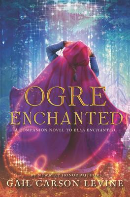 Book cover of Ogre Enchanted by Gail Carson Levine
