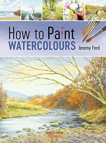 Book cover of How To Paint Watercolours by Jeremy Ford