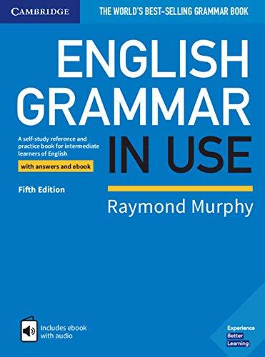 Book cover of English Grammar In Use Book With Answers And Interactive EBook: A Self-Study Reference And Practice Book For Intermediate Learners Of English by Raymond Murphy