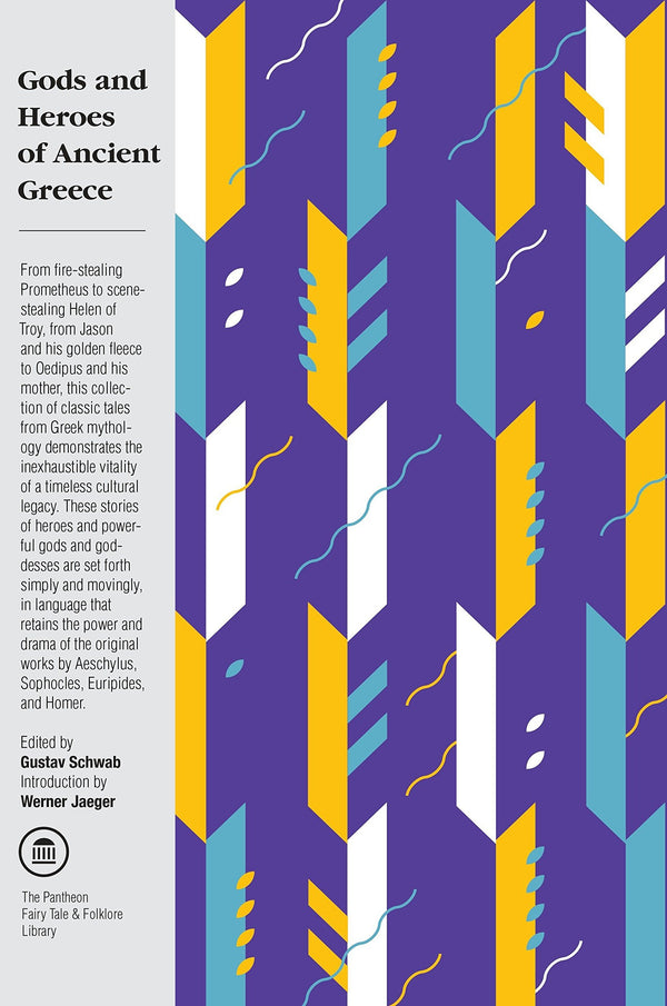 Book cover of Gods And Heroes Of Ancient Greece by Gustav Schwab (Ed.), Werner Wilhelm Jaeger (Introduction), Olga Marx (Trans.), Ernst Morwitz (Trans.)