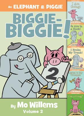 Book cover of An Elephant & Piggie Biggie Volume 2! by Mo Willems