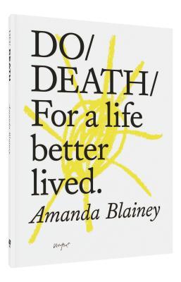 Book cover of Do Death For a Life Better Lived by Amanda Blainey