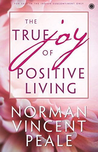 Book cover of The True Joy of Positive Living by Norman Vincent Peale