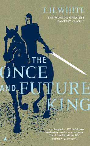 Book cover of The Once and Future King by T.H. White