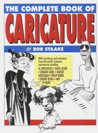 Book cover of The Complete Book Of Caricature by Bob Staake