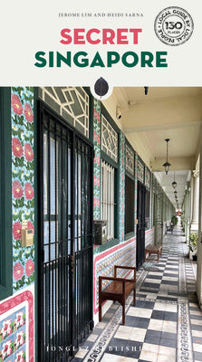 Book cover of Secret Singapore by Heidi Sarna, Jerome Lim