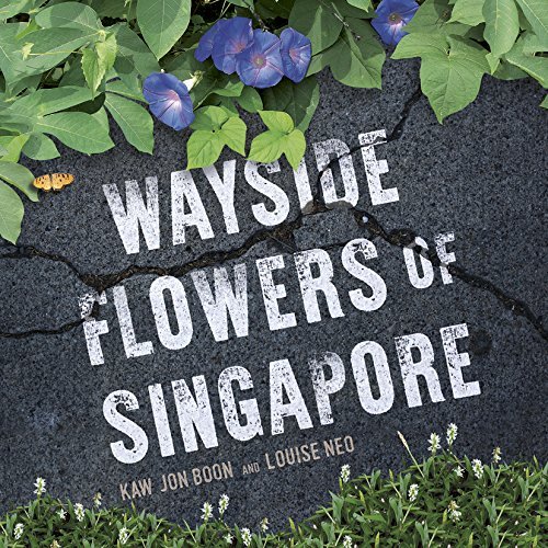 Book cover of Wayside Flowers Of Singapore by ​Kaw Jon Boon and Louise Neo​