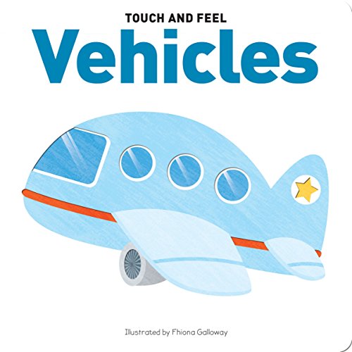Book cover of Touch And Feel Vehicles by Fhiona Gallaway (illustrator)