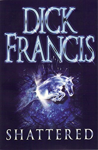 Book cover of Shattered by Dick Francis
