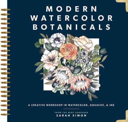 Book cover of Modern Watercolor Botanicals: A Creative Workshop in Watercolor, Gouache, & Ink by Sarah Simon, Paige Tate & Co. (Producer)
