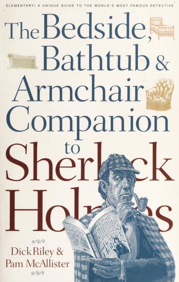 Book cover of The Bedside, Bathtub & Armchair Companion To Sherlock Holmes by Dick Riley, Pam McAllister