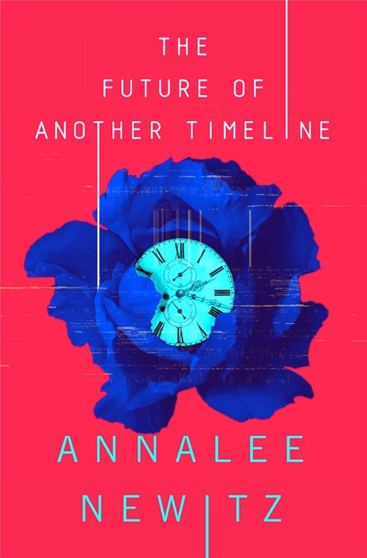 Book cover of The Future of Another Timeline by Annalee Newitz