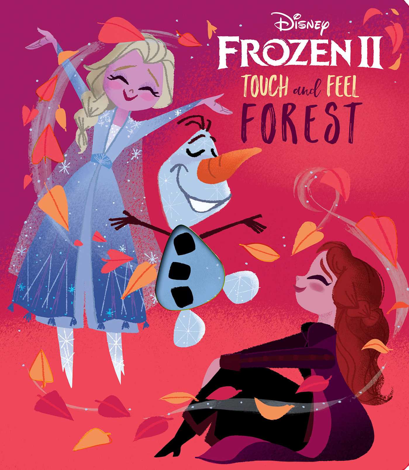 Book cover of Disney Frozen 2: Touch And Feel Forest by Editors of Studio Fun International, Lorelay Bove (Illus.)