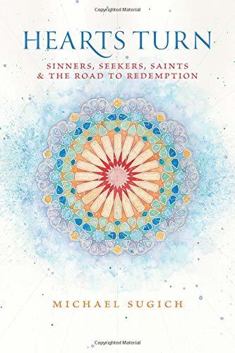 Book cover of Hearts Turn: Sinners, Seekers, Saints And The Road To Redemption by Michael Sugich