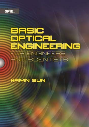 Book cover of Basic Optical Engineering for Engineers and Scientists by Haiyin Sun