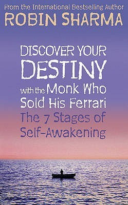 Book cover of Discover Your Destiny With The Monk Who Sold His Ferrari : The 7 Stages Of Self-Awakening by Robin Sharma