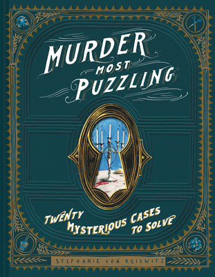 Book cover of Murder Most Puzzling: Twenty Mysterious Cases to Solve by Stephanie von Reiswitz