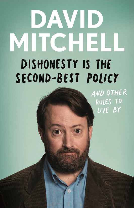 Book cover of Dishonesty Is the Second-Best Policy: And Other Rules to Live By by David   Mitchell