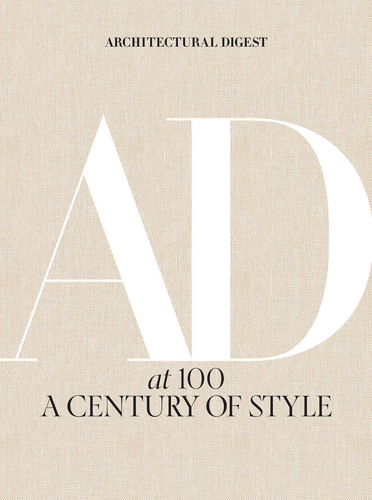 Book cover of Architectural Digest At 100: A Century Of Style by Architectural Digest, Anna Wintour (Foreword), Amy Astley (Introduction)