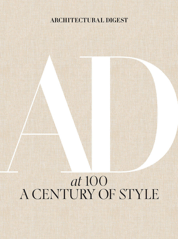 Book cover of Architectural Digest At 100: A Century Of Style by Architectural Digest, Anna Wintour (Foreword), Amy Astley (Introduction)