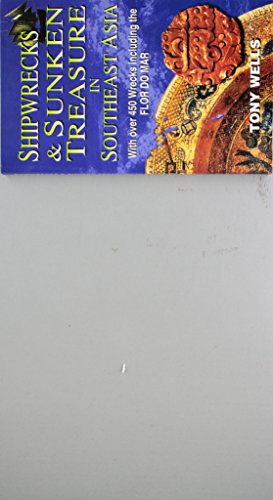 Book cover of Shipwrecks & Sunken Treasures In Southeast Asia by Tony Wells