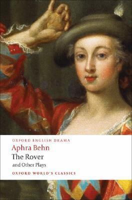 Book cover of The Rover And Other Plays by Aphra Behn, Jane Spencer (Ed.)