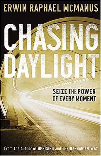 Book cover of Chasing Daylight: Seize the Power of Every Moment by Erwin Raphael McManus