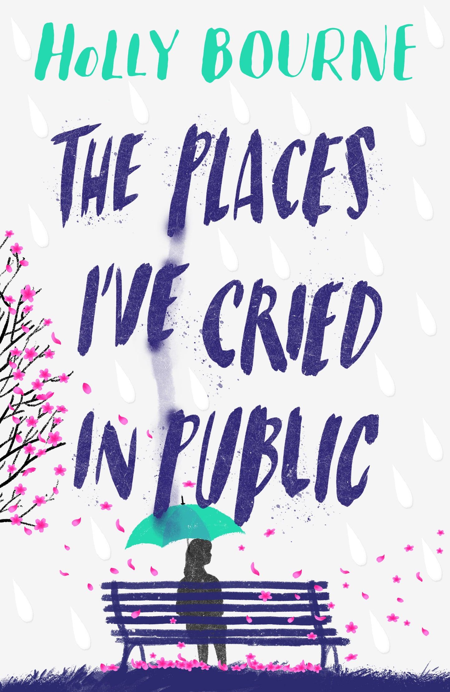 Book cover of The Places I'Ve Cried In Public by Holly Bourne
