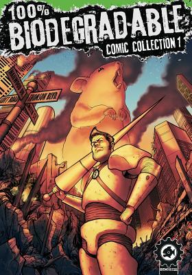 Book cover of 100% Biodegradable Comic Collection: An Action Packed Sci Fi Adventure Comics Anthology From Creators Around The Globe by David Hailwood, Stewart Moore (Illus.), Neill Cameron (Illus.), Dave Thomson (Illus.)